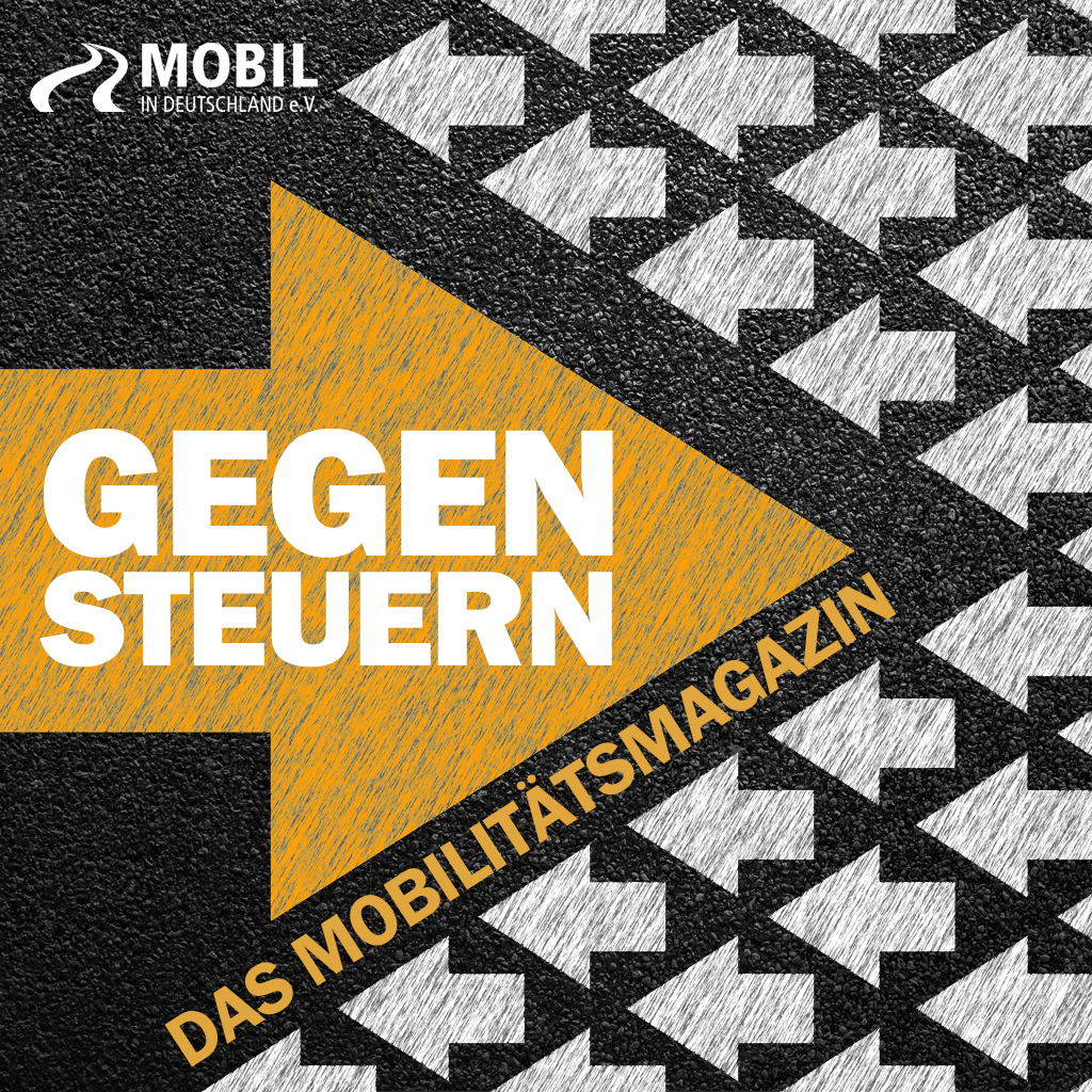 Podcast GEGENSTEUERN - Das Mobilitätsmagazin von Mobil in Deutschland e.V.